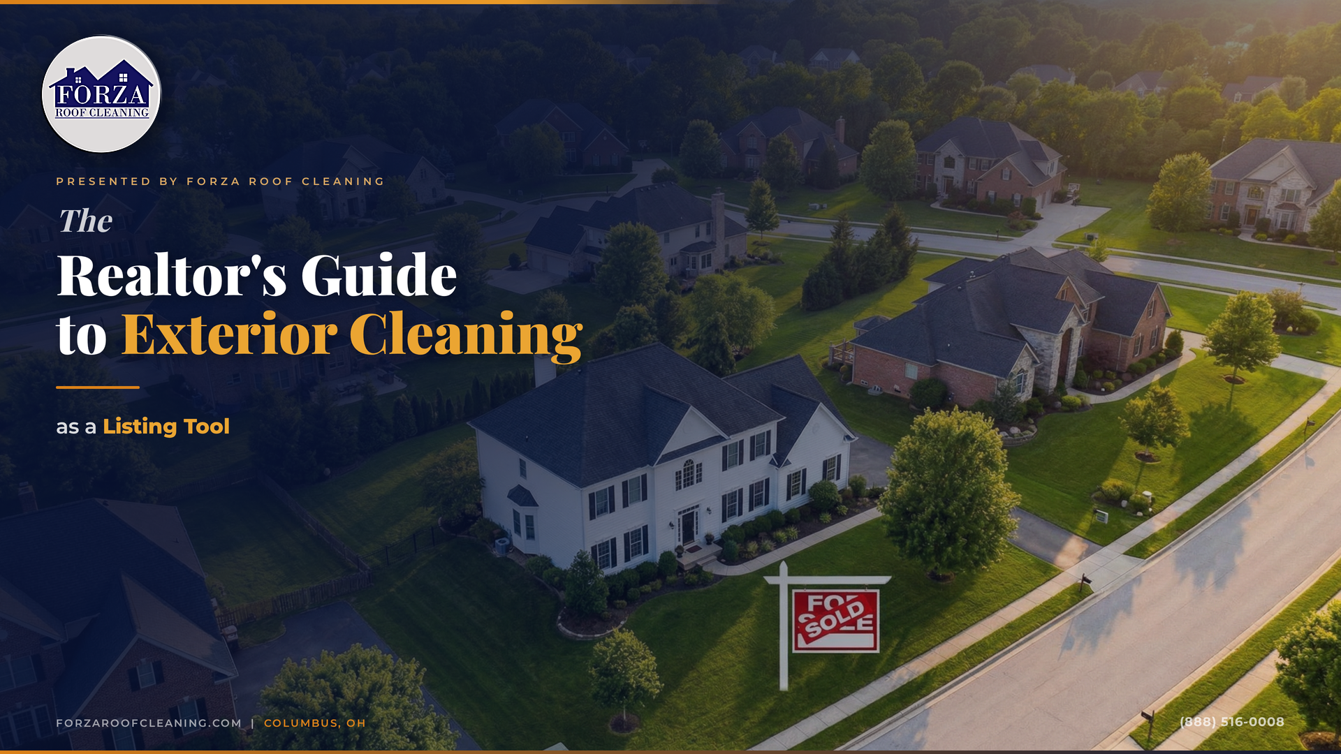 The Realtor's Guide to Exterior Cleaning as a Listing Tool — aerial view of suburban homes with sold sign, presented by Forza Roof Cleaning Columbus Ohio